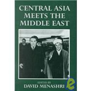 Central Asia Meets the Middle East by Menashri,David;Menashri,David, 9780714646008