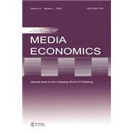 The Changing World of Publishing: A Special Issue of the Journal of Media Economics by Greco; Albert N., 9780805896008