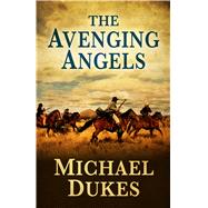 The Avenging Angels by Dukes, Michael, 9781432846008