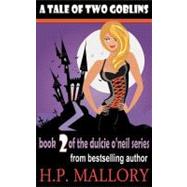 A Tale of Two Goblins by Mallory, H. P., 9781470086008