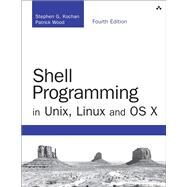 Shell Programming in Unix, Linux and OS X by Kochan, Stephen G.; Wood, Patrick, 9780134496009