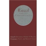 Ritual and Its Consequences An Essay on the Limits of Sincerity by Seligman, Adam B.; Weller, Robert P.; Michael J; Simon, 9780195336009