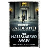 The Hallmarked Man A Cormoran Strike Novel by Galbraith, Robert, 9780316586009