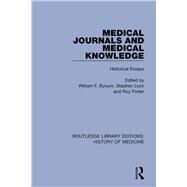 Medical Journals and Medical Knowledge by Bynum, William F.; Lock, Stephen; Porter, Roy, 9780367076009