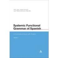 Systemic Functional Grammar of Spanish A Contrastive Study with English by Lavid, Julia; Ars, Jorge; Zamorano-Mansilla, Juan Rafael, 9781441126009