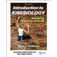 Introduction to Kinesiology 4th Edition With Web Study Guide- Loose-Leaf Edition by Shirl Hoffman, 9781492546009