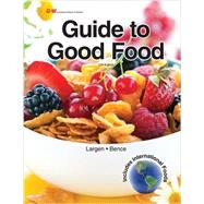 Guide to Good Food by Largen, Velda L.; Bence, Deborah L., 9781605256009