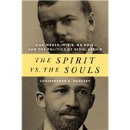 The Spirit Vs. the Souls by McAuley, Christopher A., 9780268106010