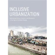 Inclusive Urbanization: Rethinking Policy, Practice and Research in the Age of Climate Change by Shrestha; Krishna, 9780415856010