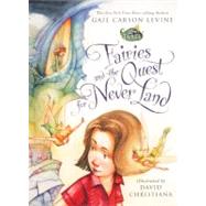 Fairies and the Quest for Never Land by Levine, Gail Carson, 9780606236010