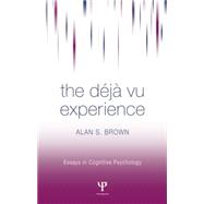 The Deja Vu Experience by Brown; Alan S., 9781138006010