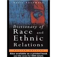 Dictionary of Race and Ethnic Relations by Cashmore; Ellis, 9781138176010