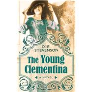 The Young Clementina by Stevenson, D. E., 9781410496010