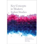 Key Concepts in Modern Indian Studies by Dharampal-Frick, Gita; Kirloskar-Steinbach, Monika; Dwyer, Rachel; Phalkey, Jahnavi, 9781479806010