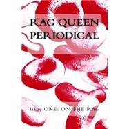 Rag Queen Periodical Issue One by Tedesco, Kailey; Eck, Marlana; Rosso, Misty; Robles, Emily; Hammill, Gail, 9781523286010