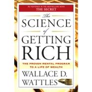 The Science of Getting Rich : Die Kunst des Reichwerdens by Wattles, Wallace D., 9781585426010
