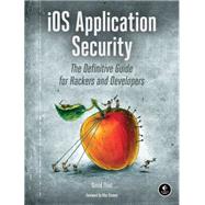 iOS Application Security The Definitive Guide for Hackers and Developers by Thiel, David, 9781593276010