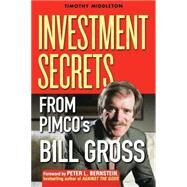Investment Secrets from Pimco's Bill Gross by Middleton, Timothy; Bernstein, Peter L., 9780471736011