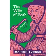 The Wife of Bath by Turner, Marion, 9780691206011