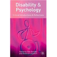 Disability and Psychology Critical Introductions and Reflections by Goodley, Dan; Lawthom, Rebecca, 9781403936011