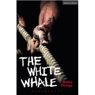 The White Whale by Phillips, James, 9781474226011