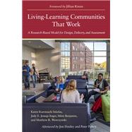 Living-learning Communities That Work by Inkelas, Karen Kurotsuchi; Jessup-anger, Jody E.; Benjamin, Mimi; Wawrzynski, Matthew R.; Kinzie, Jillian, 9781620366011