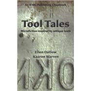 Tool Tales Microfiction Inspired By Antique Tools by Warren, Kaaron; Datlow, Ellen, 9781922556011