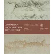 Leonardo from Tuscany to the Loire by Starnazzi, Carlo; Pedretti, Carlo, 9788895686011