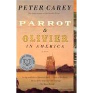 Parrot and Olivier in America by Carey, Peter, 9780307476012