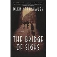 The Bridge of Sighs A Novel by Steinhauer, Olen, 9780312326012