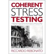 Coherent Stress Testing A Bayesian Approach to the Analysis of Financial Stress by Rebonato, Riccardo, 9780470666012