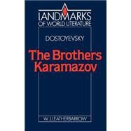 Dostoyevsky: The Brothers Karamazov by William J. Leatherbarrow, 9780521386012