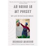 An Onion in My Pocket by Madison, Deborah, 9780525656012