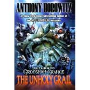 Return to Groosham Grange: The Unholy Grail by Horowitz, Anthony, 9780606146012