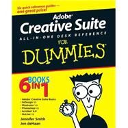 Adobe Creative Suite All-in-One Desk Reference For Dummies by Smith, Jennifer; deHaan, Jen, 9780764556012