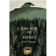 Some Kind of Happiness by Legrand, Claire, 9781442466012