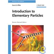 Introduction to Elementary Particles by Griffiths, David, 9783527406012