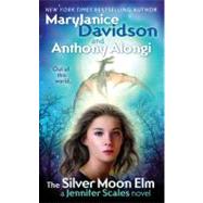The Silver Moon Elm A Jennifer Scales Novel by Davidson, MaryJanice; Alongi, Anthony, 9780441016013