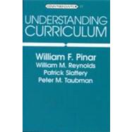 Understanding Curriculum by Pinar, William F.; Reynolds, William M.; Slattery, Patrick; Taubman, Peter M., 9780820426013