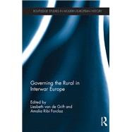 Governing the Rural in Interwar Europe by van de Grift; Liesbeth, 9781138696013