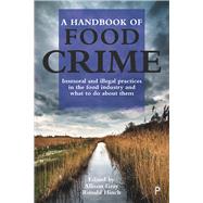 A Handbook of Food Crime by Gray, Allison; Hinch, Ronald, 9781447336013