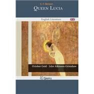 Queen Lucia by Benson, E. F., 9781502776013