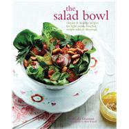The Salad Bowl: Vibrant & Healthy Recipes for Light Meals, Lunches, Simple Sides & Dressings by Graimes, Nicola; Russell, Matt, 9781849756013