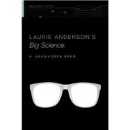 Laurie Anderson's Big Science by Reed, S. Alexander, 9780190926014