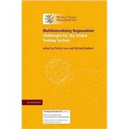 Multilateralizing Regionalism: Challenges for the Global Trading System by Edited by Richard Baldwin , Patrick Low, 9780521506014