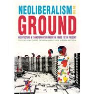 Neoliberalism on the Ground by Cupers, Kenny; Gabrielsson, Catharina; Mattsson, Helena, 9780822946014
