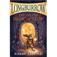 The Gift of Dark Hollow by Larwood, Kieran; Wyatt, David, 9781328696014
