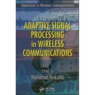 Adaptive Signal Processing in Wireless Communications by Ibnkahla; Mohamed, 9781420046014
