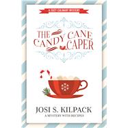 The Candy Cane Caper by Kilpack, Josi S., 9781629726014