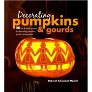 Decorating Pumpkins & Gourds by Schneebeli-Morrell, Deborah, 9781782496014
